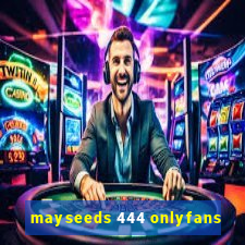 mayseeds 444 onlyfans